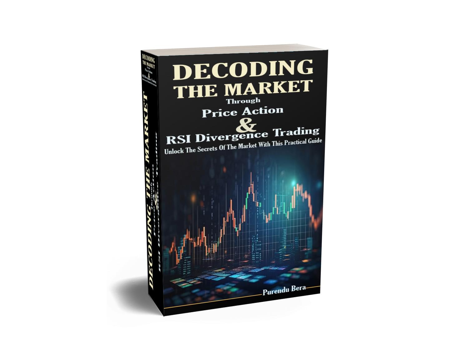 Master Technical Analysis: Decoding the Market with Price Action and RSI Divergence for Stock, Forex & Crypto Trading Courses and Book (English)